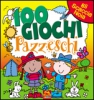 100 Giochi Pazzeschi - Giallo  Autori Vari   Macro Junior