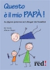 Questo è il mio papà (ebook)  Evi Crotti Alberto Magni  Red Edizioni