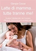 Latte di mamma... Tutte tranne me! (ebook)  Giorgia Cozza   Il Leone Verde