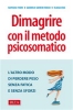 Dimagrire con il metodo psicosomatico (ebook)  Raffaele Fiore Gabriele Guerini Rocco Eliana Mea Edizioni Riza