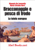 Bracconaggio e pesca di frodo - La tutela europea (ebook)  Maria Cristina Verri   Abel Books