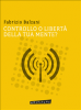 Controllo o libertà della tua mente? (ebook)  Fabrizio Balzani   Narcissus Self-publishing