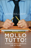 Mollo tutto! E faccio solo quello che mi pare (ebook)  John Williams   De Agostini