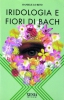 Iridologia e Fiori di Bach  Daniele Lo Rito   Xenia Edizioni