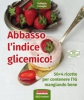 Abbasso l'indice glicemico!  Raffaella Fenoglio   Terra Nuova Edizioni