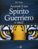 Accendi il Tuo Spirito Guerriero e Vinci!  Ilki Yang   Edizioni Sì