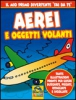 Aerei e Oggetti Volanti (Prodotto usato)  Autori Vari   Macro Junior