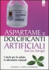 Aspartame e Dolcificanti Artificiali  Jean-Luc Darrigol   Edizioni il Punto d'Incontro