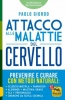 Attacco alle Malattie del Cervello  Paolo Giordo   Macro Edizioni