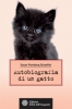 Autobiografia di un gatto  Susan Fromberg Schaeffer   L'Età dell'Acquario Edizioni