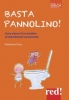 Basta pannolino! Come aiutare il tuo bambino ad abbandonarlo serenamente  Madeleine Deny   Red Edizioni