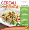 Cereali che Bontà! (Vecchia edizione)  Silvia Strozzi   Macro Edizioni