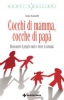 Cocchi di mamma, cocche di papà  Anna Zanardi   Tecniche Nuove