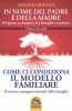 Come ci condiziona il Modello Familiare - volume secondo  Antonio Bertoli   Macro Edizioni