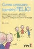 Come Crescere Bambini Felici  Kira Stellato   Red Edizioni