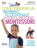 Come crescere un bambino eccezionale con il metodo Montessori  Tim Seldin   Xenia Edizioni