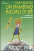 Come crescere un bambino sicuro di sè (Vecchia edizione)  Paola Santagostino   Red Edizioni