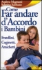 Come far andare d'accordo i bambini  Andrea Magnani Sabrina Salmaso  Edizioni Sì