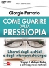 Come Guarire dalla Presbiopia (DVD)  Giorgio Ferrario   Macro Edizioni