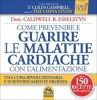 Come prevenire e guarire le Malattie Cardiache con l'Alimentazione (Copertina rovinata)  Caldwell B. Esselstyn   Macro Edizioni
