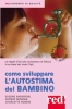 Come sviluppare l'autostima del bambino  Eugene Anderson George Redman Charlotte Rogers Red Edizioni