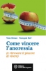 Come vincere l'anoressia (e ritrovare il piacere di vivere)  Yves Simon François Nef  L'Età dell'Acquario Edizioni