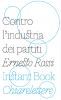 Contro l'industria dei partiti  Ernesto Rossi   Chiare Lettere