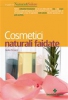 Cosmetici naturali faidate  Giulia Penazzi   Tecniche Nuove