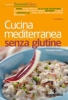 Cucina mediterranea senza glutine  Giuseppe Capano   Tecniche Nuove