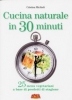 Cucina naturale in 30 minuti  Cristina Michieli   Terra Nuova Edizioni