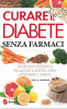 Curare il Diabete Senza Farmaci  Neal D. Barnard   Sonda Edizioni