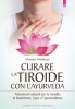 Curare la Tiroide con l'Ayurveda  Marianne Teitelbaum   Edizioni il Punto d'Incontro