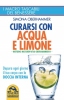 Curarsi con Acqua e Limone. Metodo Naturopatia Oberhammer  Simona Oberhammer   Macro Edizioni