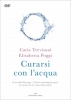 Curarsi con l'acqua (+DVD)  Catia Trevisani Elisabetta Poggi  Edizioni Enea