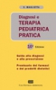 Diagnosi e terapia pediatrica pratica  Vittorio Maglietta   Casa Editrice Ambrosiana