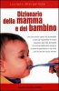 Dizionario della mamma e del bambino  Luciano Sterpellone   Newton & Compton Editori