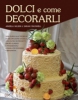 Dolci e come decorarli  Angela Nilsen Sarah Maxwell  DIX Editore