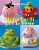 Dolci facili per le feste  Debbie Brown   IdeaLibri