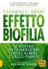 Effetto Biofilia. Il potere di guarigione degli alberi e delle piante  Clemens G. Arvay   Macro Edizioni