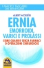 Ernia Emorroidi Varici e Prolassi (Copertina rovinata)  Albert Mosséri   Macro Edizioni
