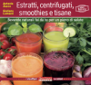 Estratti, centrifugati, smoothies e tisane  Giuliana Lomazzi Antonio Zucco  Terra Nuova Edizioni