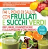 Fai il Pieno di Salute con Frullati e Succhi Verdi (Copertina rovinata)  Jason Manheim   Macro Edizioni