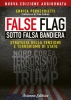 False Flag - Sotto Falsa Bandiera  Enrica Perucchietti Pino Cabras  Arianna Editrice