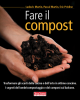 Fare il compost  Ludovic Martin Pascal Martin Eric Predine Terra Nuova Edizioni