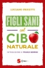 Figli sani col cibo naturale  Luciano Proietti   Sonda Edizioni