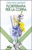 Floriterapia per la coppia  Martin Scott Gael Mariani  Xenia Edizioni