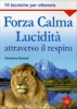 Forza Calma Lucidità Attraverso il Respiro  Nicoletta Ferroni   Edizioni Sì