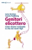 Genitori elicottero  Carola Padtberg Lena Greiner  Feltrinelli