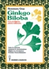 Ginkgo biloba. Una prodigiosa pianta millenaria  Rosemary Gray   Hermes Edizioni