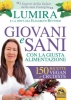 Giovani e Sani con la Giusta Alimentazione  Lumira Elisabeth Büttner  Macro Edizioni